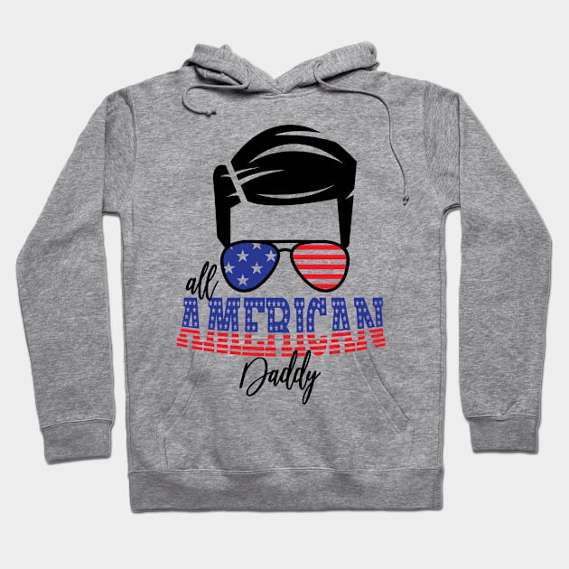 4th of July All American Daddy Hoodie by sevalyilmazardal